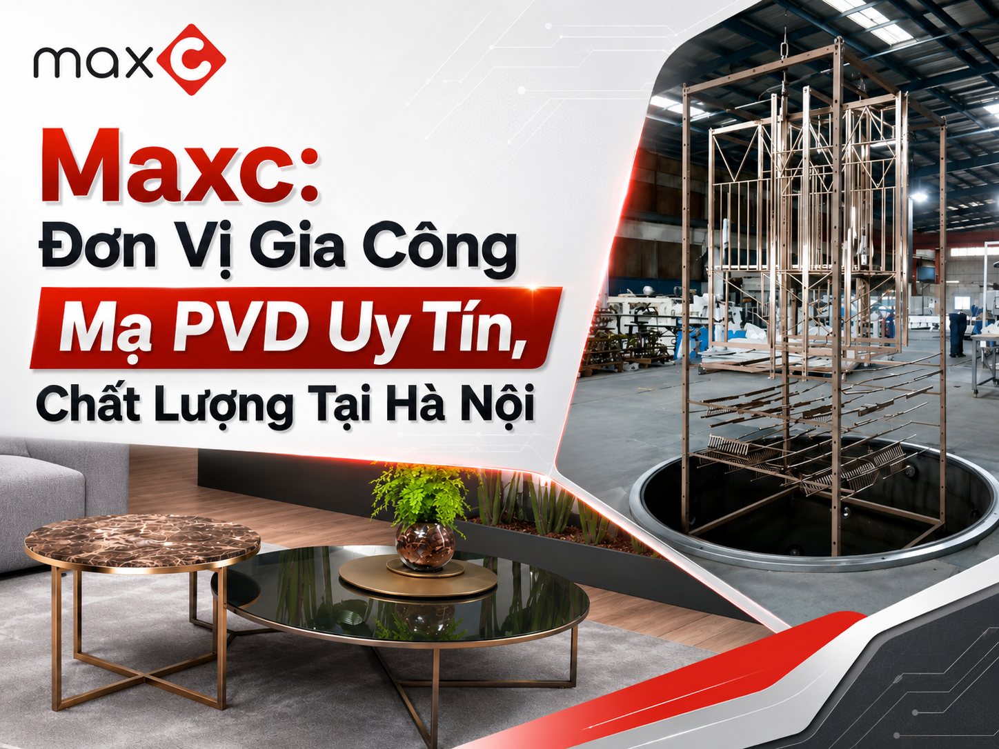 Maxc: Đơn Vị Gia C&ocirc;ng Mạ PVD Uy T&iacute;n, Chất Lượng Tại H&agrave; Nội