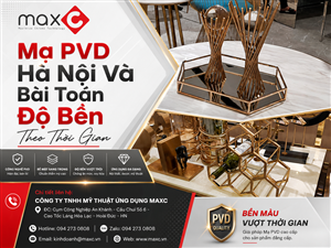 Mạ PVD Hà Nội Và Bài Toán Độ Bền Theo Thời Gian